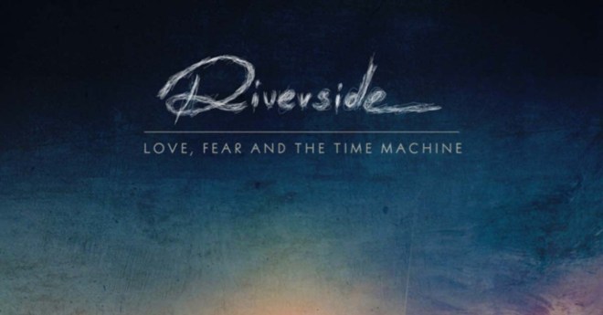 Riverside's latest album, LOVE, FEAR, AND THE TIME MACHINE (InsideOut, 2015).